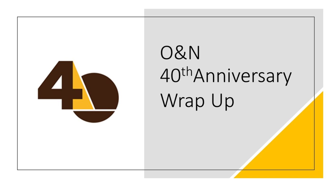 O'Donnell & Naccarato 40th Anniversary graphic | 40th Anniversary Wrap Up